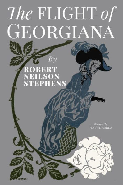 The Flight Of Georgiana : A Story Of Love And Peril In England In 1746 - 9781983897498