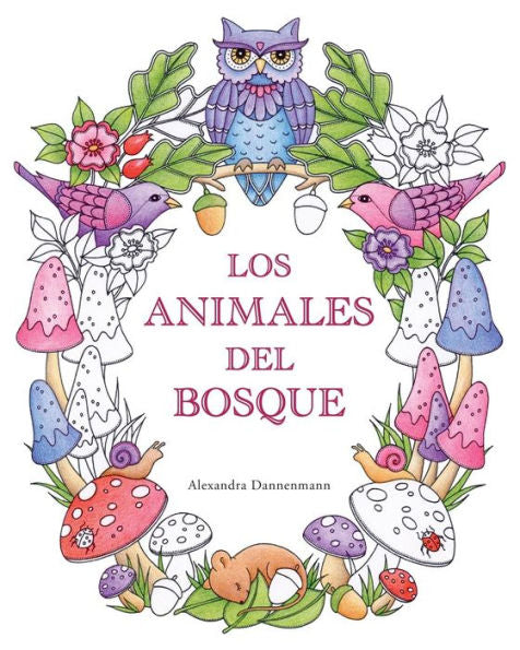 Los Animales Del Bosque : Un Libro De Colorear Para Adultos, Para Soñar Y Relajarse