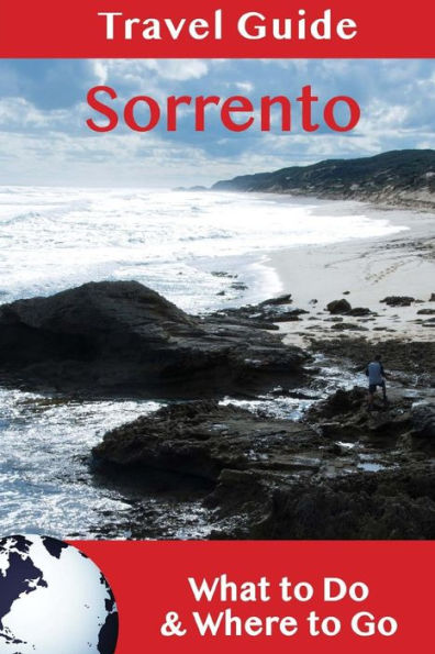 Sorrento Travel Guide : What To Do And Where To Go