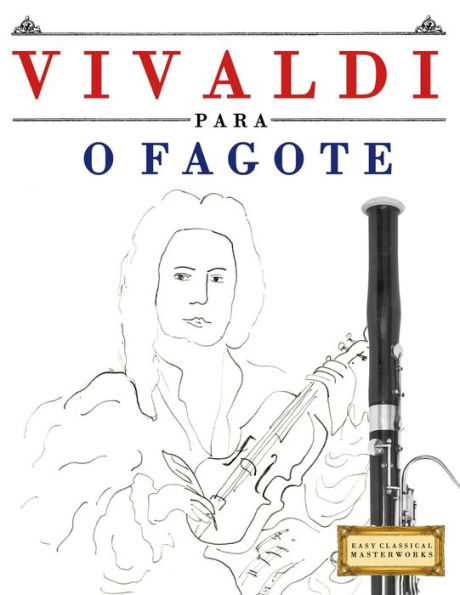 Vivaldi Para O Fagote : 10 Peças Fáciles Para O Fagote Livro Para Principiantes