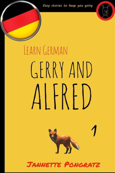 Learn German - Gerry and Alfred: Easy stories to keep you going (German Edition)