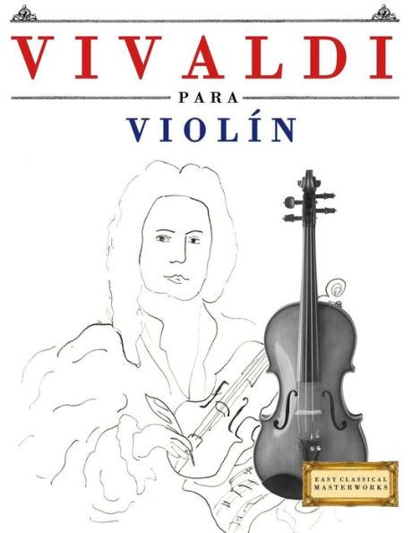 Vivaldi Para Violín : 10 Piezas Fáciles Para Violín Libro Para Principiantes