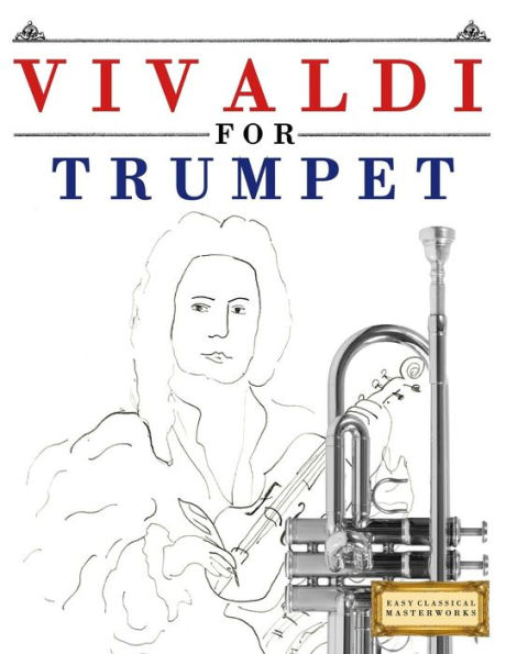 Vivaldi For Trumpet : 10 Easy Themes For Trumpet Beginner Book