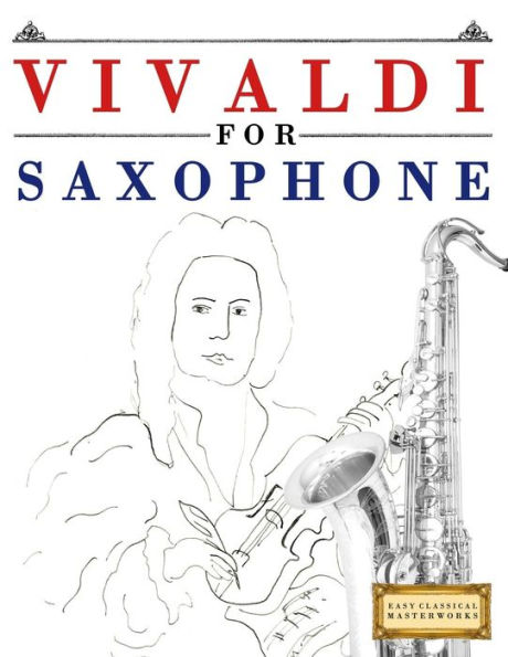 Vivaldi For Saxophone : 10 Easy Themes For Saxophone Beginner Book