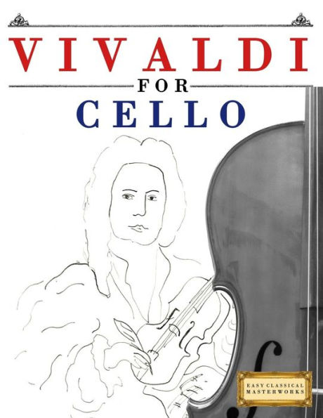 Vivaldi For Cello : 10 Easy Themes For Cello Beginner Book