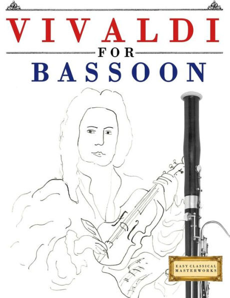 Vivaldi For Bassoon : 10 Easy Themes For Bassoon Beginner Book