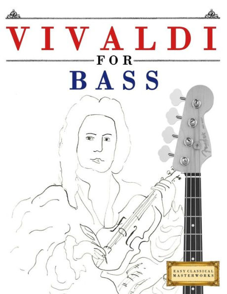Vivaldi For Bass : 10 Easy Themes For Bass Guitar Beginner Book