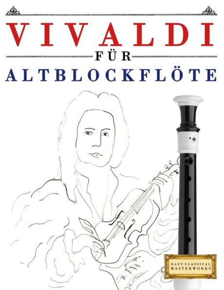 Vivaldi Für Altblockflöte : 10 Leichte Stücke Für Altblockflöte Anfänger Buch