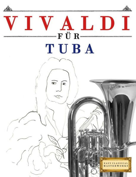 Vivaldi Für Tuba : 10 Leichte Stücke Für Tuba Anfänger Buch
