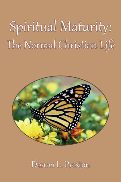 Spiritual Maturity : The Normal Christian Life