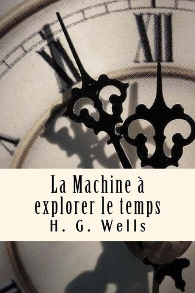 La Machine à explorer le temps (French Edition) - 9781983945670