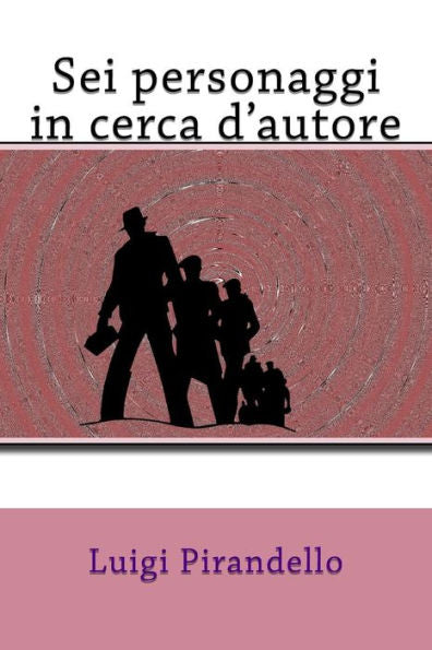 Sei Personaggi In Cerca D'Autore - 9781983956133