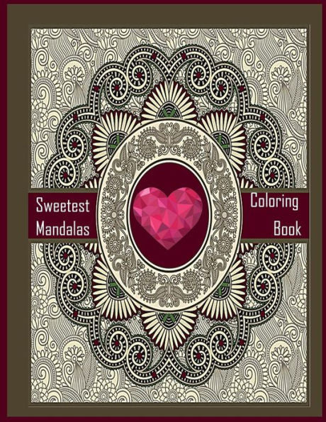 Sweetest Mandalas Coloring Book (For Beginner ) : Sweetest Mandalas Coloring Book For Beginner Or Kids