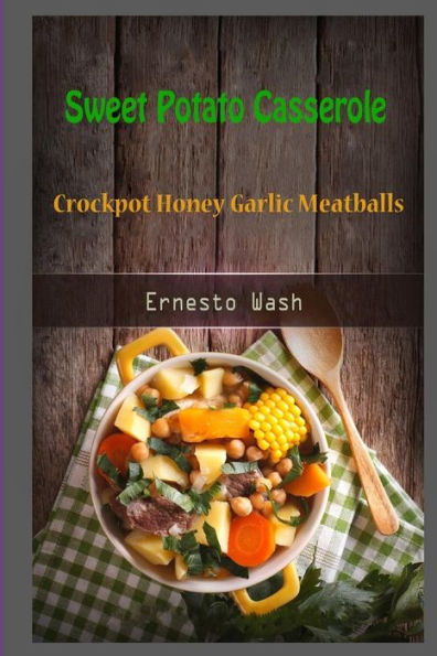 Sweet Potato Casserole : Crockpot Honey Garlic Meatballs