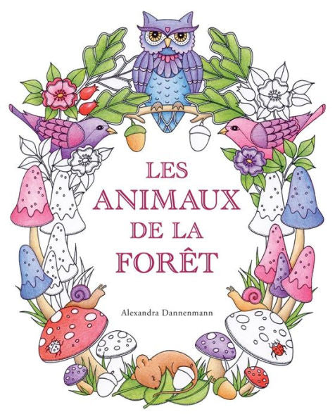Les Animaux De La Forêt : Un Livre De Coloriage Destiné Aux Adultes Pour Rêver Et Se Détendre