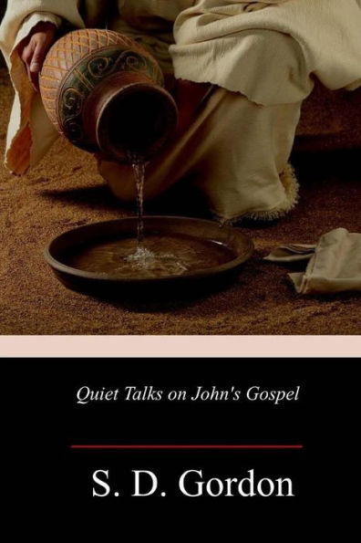 Quiet Talks On John's Gospel - 9781983962820