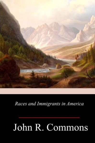 Races And Immigrants In America - 9781983962967