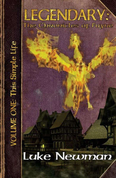 LEGENDARY: The Chronicles of Fayne: This Simple Life