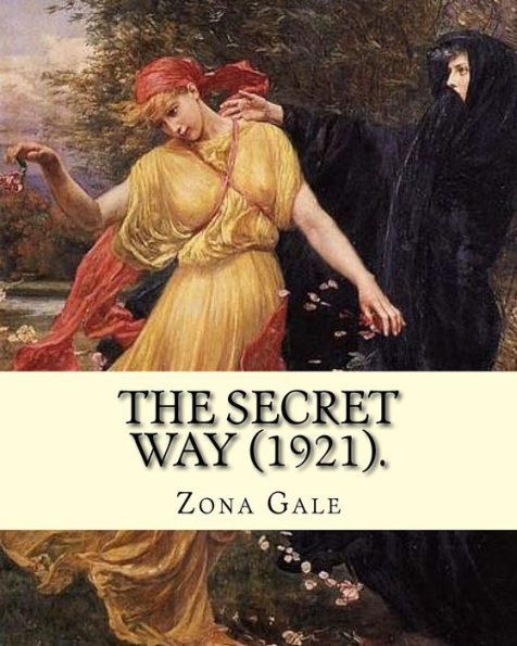 The Secret Way (1921). By: Zona Gale : Poetry
