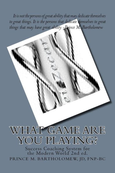 What Game Are You Playing? : Success Coaching System For The Modern World - 9781983982866