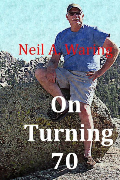 On Turning 70 : Reflections On Reaching The Golden Years