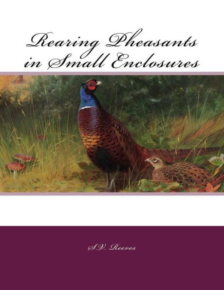 Rearing Pheasants In Small Enclosures