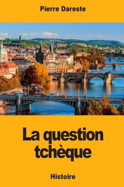 La Question tchèque (French Edition)