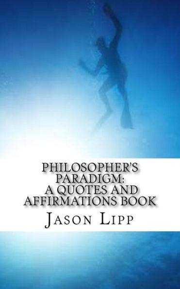 Philosopher'S Paradigm : A Quotes And Affirmations Book