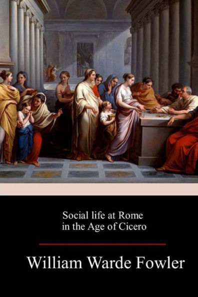 Social Life At Rome In The Age Of Cicero - 9781984000453