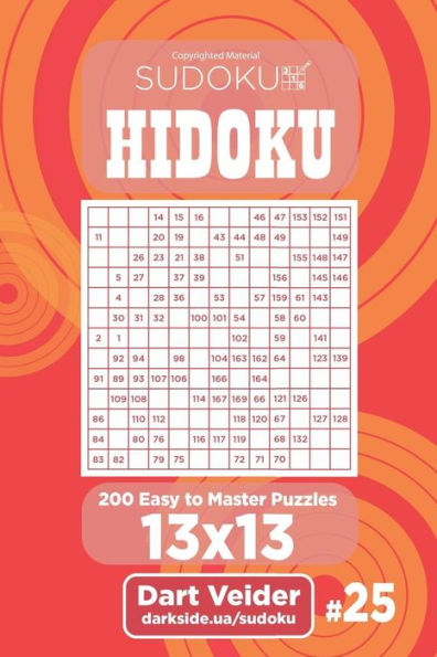Sudoku Hidoku - 200 Easy To Master Puzzles 13X13