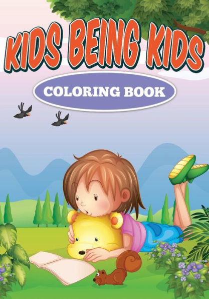 Kids Being Kids (Collection of Kid's Coloring Books)