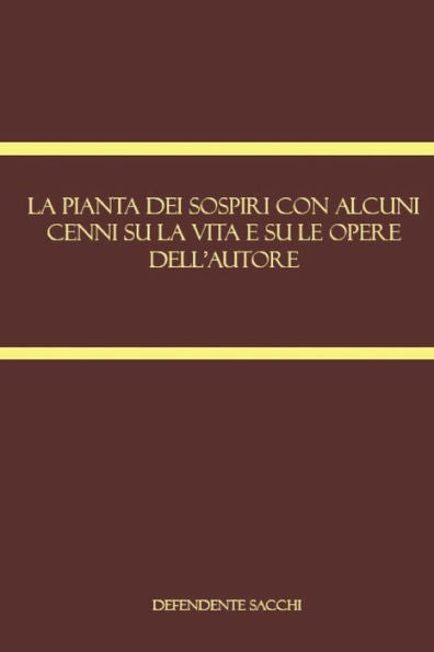 La pianta dei sospiri con alcuni cenni su la vita e su le opere dell'autore (Italian Edition)