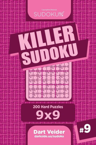 Killer Sudoku - 200 Hard Puzzles 9x9 (Volume 9) - 9781984024473