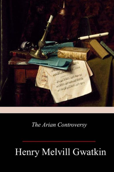 The Arian Controversy - 9781984028518