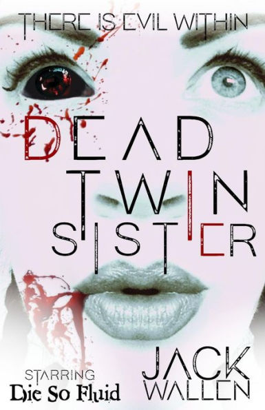 Dead Twin Sister (Die So Fluid)