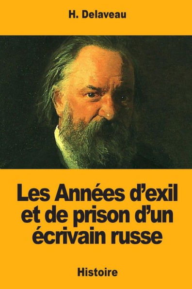 Les Années D'Exil Et De Prison D'Un Écrivain Russe