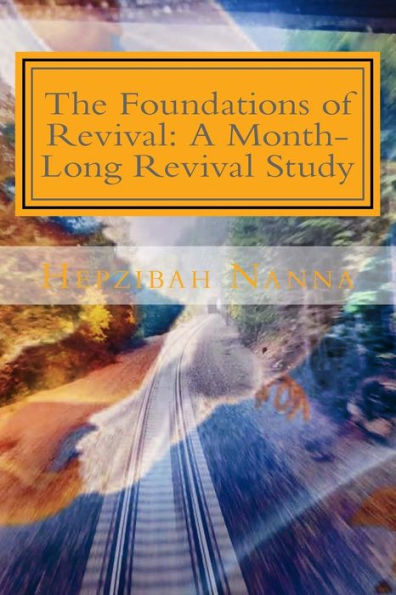 The Foundations Of Revival : A Month-Long Revival Study