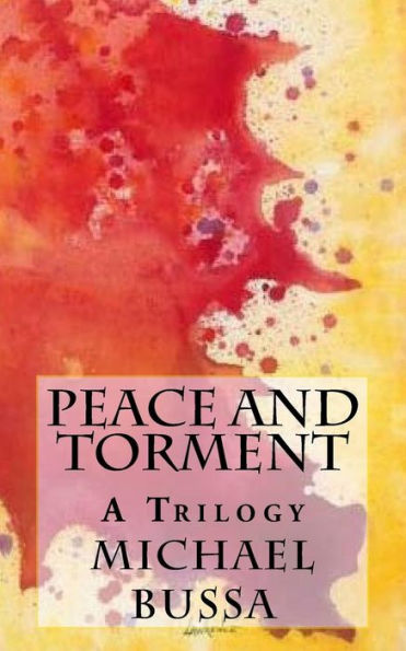 Peace And Torment : A Trilogy