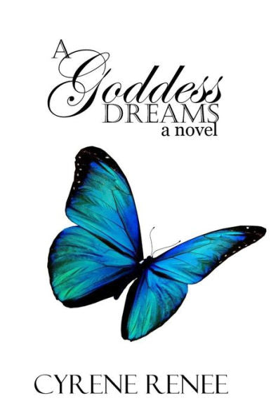 A Goddess Dreams: a novel