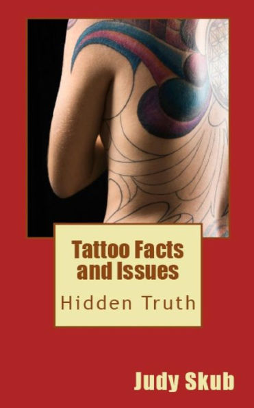 Tattoo Facts And Issues : Hidden Truth