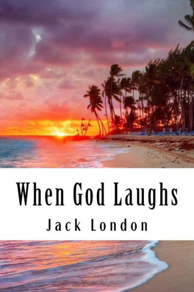 When God Laughs : & Other Stories