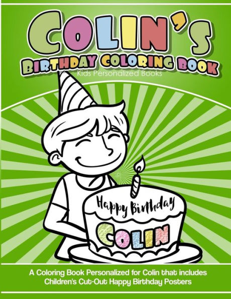 Libro para colorear del cumpleaños de Colin Libros personalizados para niños: un libro para colorear personalizado para Colin que incluye carteles de feliz cumpleaños recortados para niños