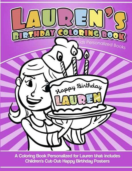 Lauren's Birthday Coloring Book Kids Personalized Books: A Coloring Book Personalized for Lauren that includes Children's Cut Out Happy Birthday Posters