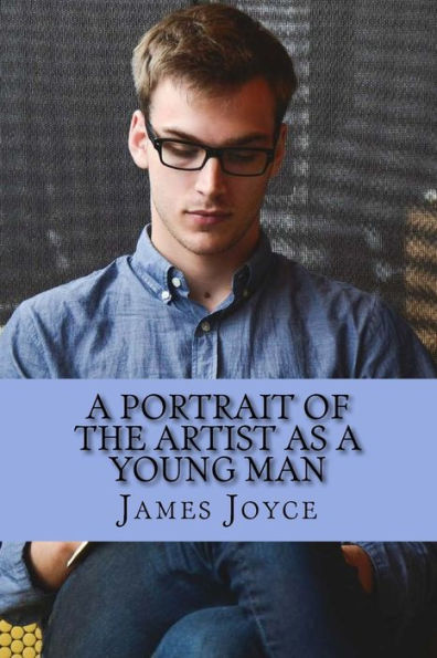 Un retrato del artista joven de James Joyce: Un retrato del artista joven de James Joyce