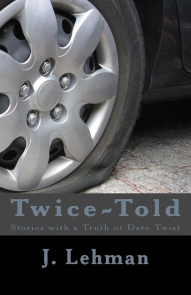 Twice-Told : Stories With A Truth Or Dare Twist