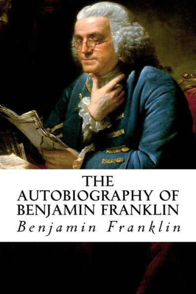 The Autobiography Of Benjamin Franklin - 9781984160898