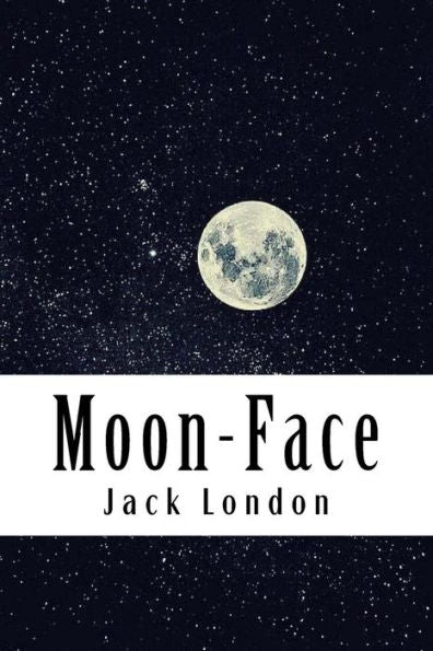 Moon-Face : & Other Stories