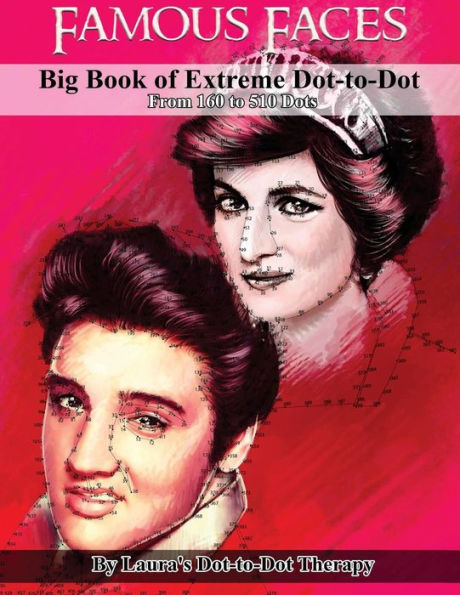 Famous Faces- Big Book of Extreme Dot-to-Dot: From 160 to 510 Dots (Dot to Dot Books For Adults)