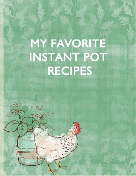 My Favorite Instant Pot Recipes - 9781984173775