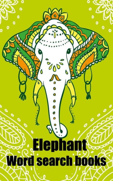 Elephant -Word search books: Riddles for Kids and Adults/ Riddles and Brainteasers: Have answers key (Solution) for each every puzzle, Word Search ... Adults, Word Find Puzzles, Size 5 x 8 inches